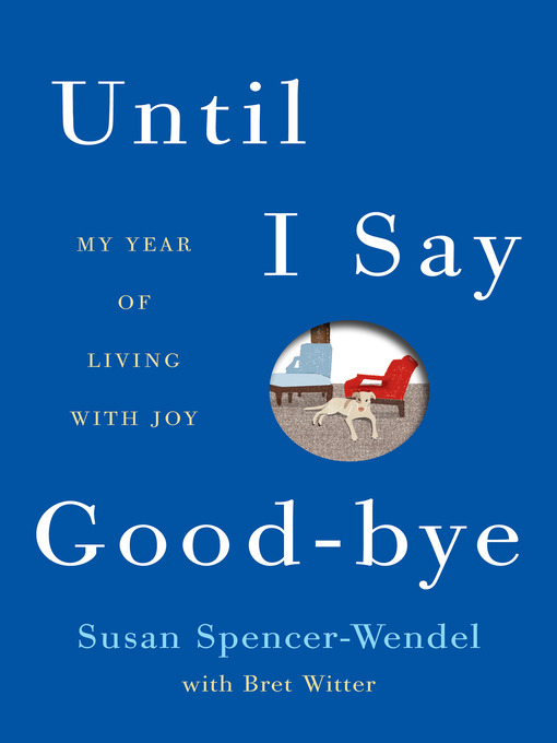 Title details for Until I Say Good-Bye by Susan Spencer-Wendel - Wait list